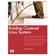 Building Clustered Linux Systems (HP Professional Series)