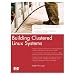 Building Clustered Linux Systems. (Hewlett-Packard Professional Books)