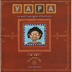 Yapa : Le Petit aborig�ne d'Australie