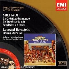 Milhaud: La Cr�ation du Monde; Le Boeuf sur le toit; Saudades do Brasil