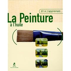 Et si j'apprenais la peinture � l'huile