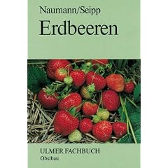 Erdbeeren: Grundlagen f�r Anbau und Vermarktung