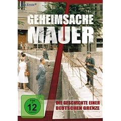 Geheimsache Mauer - Die Geschichte einer deutschen Grenze