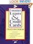 Consumer Loans & Credit Cards: An Easy-To-Use Guide to Credit and Loans