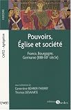 Pouvoirs, Eglise et soci�t� : France, Bourgogne, Germanie (888-XIIe si�cle)