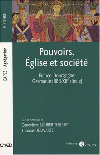 Pouvoirs, Eglise et société : France, Bourgogne, Germanie (888-XIIe siècle)