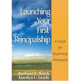 Launching Your First Principalship: A Guide for Beginning Principals