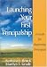 Launching Your First Principalship: A Guide for Beginning Principals