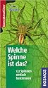 Welche Spinne ist das?: 132 Spinnen einfach bestimmen. Basic