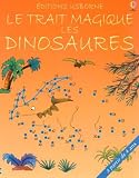 TRAIT MAGIQUE -LES DINOSAURES