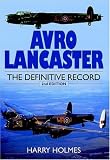 Avro Lancaster: The Definitive Record