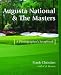 Augusta National & the Masters: A Photographer's Scrapbook