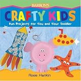 Crafty Kids: Fun Projects for You and Your Toddler