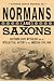 Book Normans and Saxons: Southern Race Mythology and the Intellectual History of the American Civil War (Southern Literary Studies)