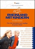 Rheinland mit Kindern: �ber 500 Aktivit�ten und Ausfl�ge bei jedem Wetter