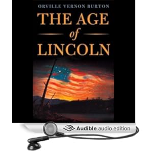 The Age of Lincoln - Orville Vernon Burton 