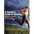 A Woman's Guide to Running: Beginner to Elite by Annemarie Jutel