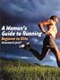 A Woman's Guide to Running: Beginner to Elite