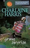 Grave Surprise (Harper Connelly Mysteries)