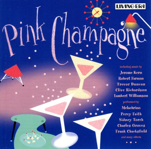 CD-Charts   : Pink Champagne: a Collection of Vintage Light Music - 27 Original Mono Recordings 1928 and 1946-1952