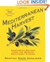 Mediterranean Harvest: Vegetarian Recipes from the World's Healthiest Cuisine