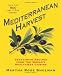 Image of Mediterranean Harvest: Vegetarian Recipes from the World's Healthiest Cuisine
