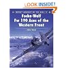 Focke-Wulf FW 190 Aces of the Western Front (Osprey Aircraft of the Aces No 9)
