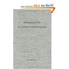Zweifelhaftes im Corpus Aristotelicum: Studien zu einigen Dubia. Akten des 9. Symposium Aristotelicum (Berlin, 7.-16. September 1981): Studien U Einigen Dubia (Peripatoi)