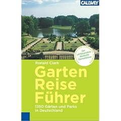 Garten Reisef�hrer. 400 private und 900 �ffentliche G�rten und Parks in Deutschland