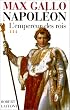 Napol�on, tome 3 : L'Empereur des rois, 1806-1812