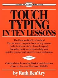Touch Typing in Ten Lessons: A Home-Study Course With Complete Instructions in the Fundamentals of Touch Typewriting