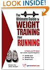 The Ultimate Guide to Weight Training for Running (The Ultimate Guide to Weight Training for Sports, 21) (The Ultimate Guide to Weight Training for Sports, ... Guide to Weight Training for Sports, 21)