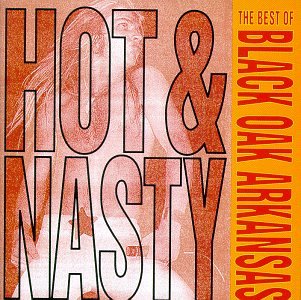 Black Oak Arkansas - Hot And Nasty Lyrics - Zortam Music