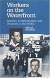 Workers on the Waterfront: Seamen, Longshoremen, and Unionism in the 1930s (Working Class in American History)