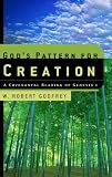 God`s Pattern for Creation: A Covenantal Reading of Genesis 1