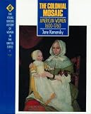 The Colonial Mosaic : American Women 1600-1760