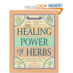 The Healing Power of Herbs: The Enlightened Person's Guide to the Wonders of Medicinal Plants