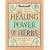 The Healing Power of Herbs