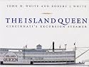 The Island Queen: Cincinnati's Excursion Steamer (Ohio History & Culture Series)
