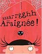 Aaaarrgghh une araign�e !