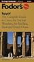 Fodor's Egypt, 1st Edition: The Complete Guide to Cairo, Ancient Wonders, the Red Sea, Sinai, and Desert Oas es (Fodor's Gold Guides)