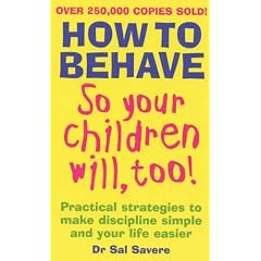 How To Behave So Your Children Will, Too!