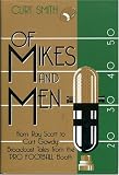 Of Mikes and Men: From Ray Scott to Curt Gowdy: Tales from the Pro Football Booth Curt Smith