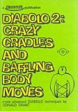Diabolo 2: Crazy Cradles and Baffling Body Moves