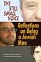Still Small Voice: Reflections on Being a Jewish Man