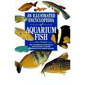 An Illustrated Encyclopedia of Aquarium Fish by Gina Sandford
