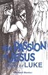 The Passion of Jesus in the Gospel of Luke (Senior, Donald. Passion Series, V. 3.)