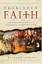 Forbidden Faith: The Gnostic Legacy from the Gospels to The Da Vinci Code