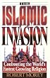 The Islamic Invasion: Confronting the World's Fastest Growing Religion
