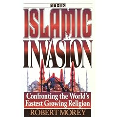 The Islamic Invasion: Confronting the World's Fastest Growing Religion
